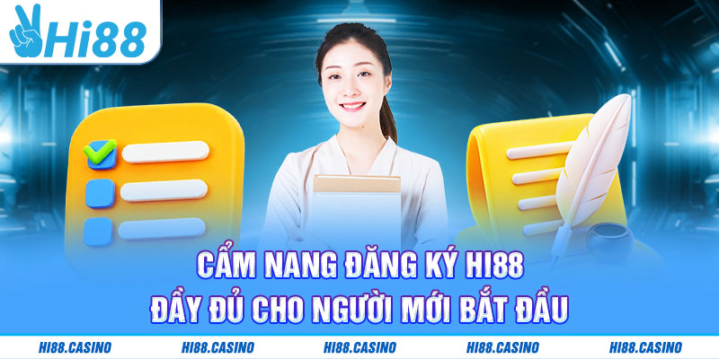 Cẩm nang đăng ký Hi88 đầy đủ cho người mới bắt đầu